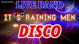 LIVE BAND || IT'S  RAINING MEN| DISCO