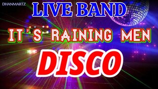 LIVE BAND || IT'S  RAINING MEN| DISCO