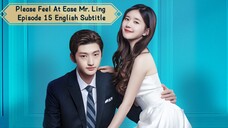 Please Feel At Ease Mr. Ling Episode 15