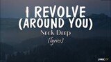 I Revolve (around you) (lyrics) - Neck Deep