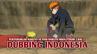 Pertarungan Naruto vs Pain | Naruto Ultimate Ninja Strom 2 [DubbingIndonesia] Bag 2