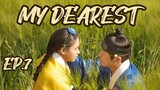 "My Dearest" Episode7 [English Sub]
