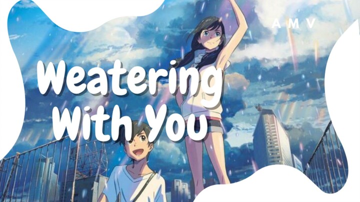 【AMV】Weatering With You 【AMV】- Anime Edit