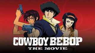 ✭Cowboy Bebop The Movie 2001✭