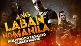ANG LABAN NG MANILA - ACTION TAGALOG DUBBED MOVIE - TAGALOVE EXCLUSIVE