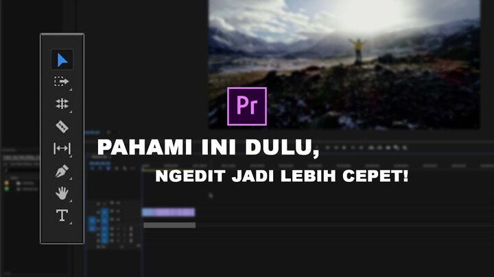 Basic Premiere Pro, Memahami Tool & Keyboard Shortcut