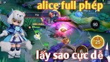 Liên Quân _ Lấy Sao Cực Dễ Rank Cao Thủ Cùng Alice Full Phép | 1 Combo 1 Mạng