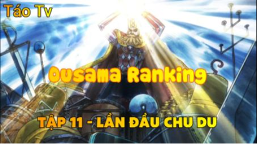 Ousama Ranking_Tập 11 - Lần đầu chu du
