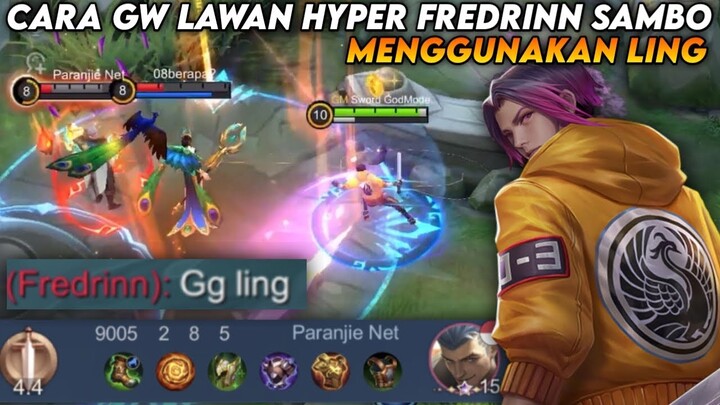 CARA GW LAWAN HYPER FREDRINN SAMBO MENGGUNAKAN LING!! | TOP GLOBAL LING - Mobile Legends