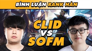 [BÌNH LUẬN RANK HÀN] KAYN CỦA SOFM "BẤT LỰC" TRƯỚC SETT QUÁ MẠNH TRONG TAY CLID! | VĂN TÙNG