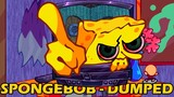 Spongebob Dumped - Friday Night Funkin'