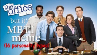 The Office but it's MBTI meme (16 personality types) PART 1
