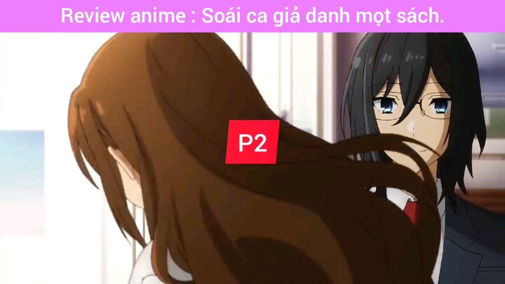 review Anime Soái ca giả danh mọt sách #2