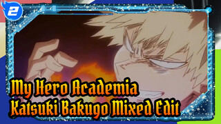 My Hero Academia 
Katsuki Bakugo Mixed Edit_2