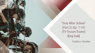 Duty After School (Part 2) (Ep. 7-10) [TV Teaser/Trailer] [Eng Sub]