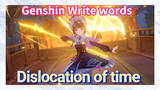 [Genshin Impact Write words] [Dislocation of time]