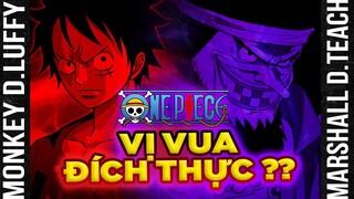 D.Teach Và D.Luffy 2 Kẻ Cũng Mang Chữ "D" Trong Tên Liệu Ai Thực Sự Thành Vua Của Kho Báu One Piece?