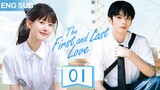 ENG SUB【暗戀成真 | The First and Last Love】▶EP 01🍀校草和校霸同時愛上我！趙露思、趙弈欽從校服到婚紗，對妳的喜歡偷偷藏不住✨#ChineseDrama