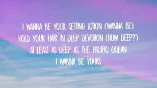 Arctic Monkeys - I Wanna be yours (lyrics)