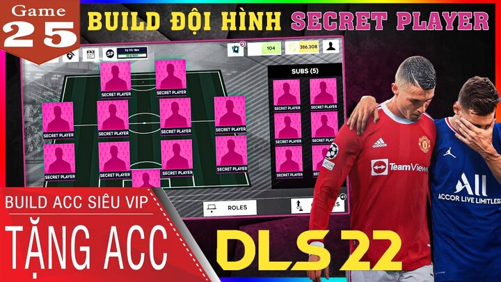 DLS 2022 | Buil đội hình cầu thủ bí ẩn SECRET PLAYER trên DLS 22 | Tặng luôn Acc