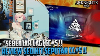 CC#5 Sebentar Lagi Euy !! Review Sedikit Soal CC#5 ~ Arknights