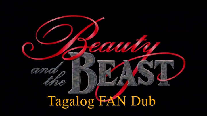 Beauty and the Beast - Tagalog FAN Dubbed