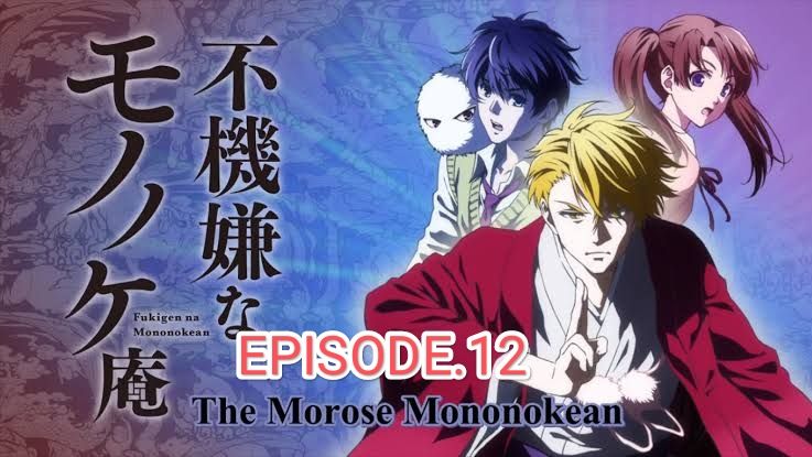 Assistir Fukigen na Mononokean - Episódio 12 Online - Download