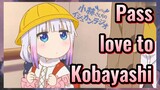 Pass love to Kobayashi