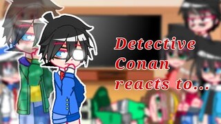 //Detective Conan reacts to...//Part 1?//꧁Hyma_Hanagaky꧂