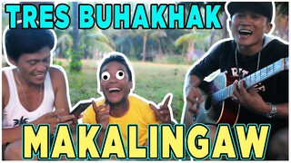 TRES BUHAKHAK | KANTANG SAGOL-SAGOL | MAKALINGAW