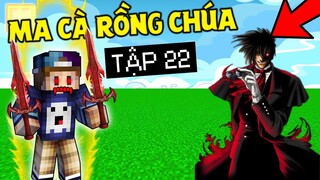 MINECRAFT VÙNG ĐẤT MA CÀ RỒNG | Tập 22 | Sức Mạnh Kinh Khủng Của Ma Cà Rồng Chúa !!