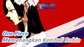 [One Piece] Pertarungan Terputus Asa Dan Mendebarkan di Enies Lobby -- Memenangkan Kembali Robin!