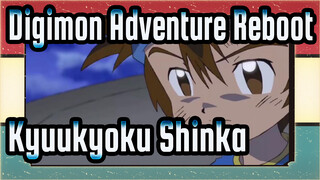 Digimon Adventure Reboot
Kyuukyoku Shinka