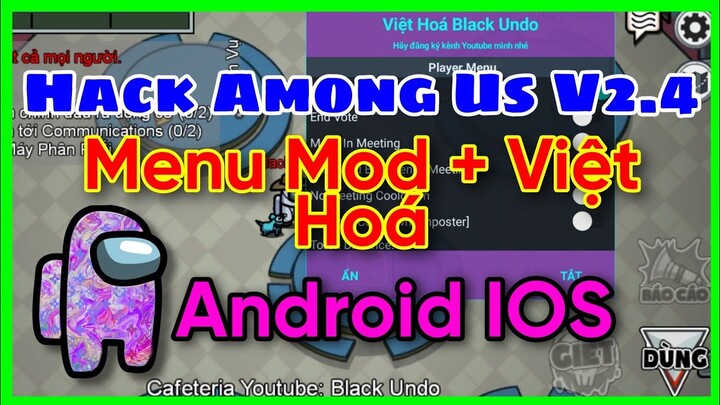 HƯỚNG DẪN Việt Hoá + Menu Mod Among Us V2.4 Black Undo