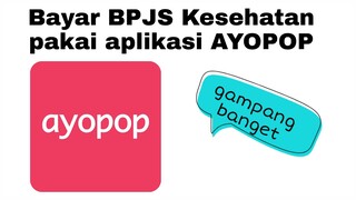 Cara bayar BPJS Kesehatan pakai Aplikasi Ayopop || gampang banget