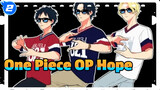 I Think I'm Late, One Piece OP - Hope_2