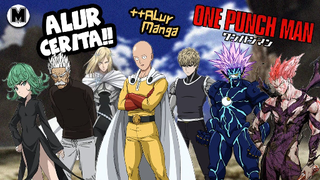 Seluruh Alur Cerita One Punch Man || ++ Alur Manga Hingga Saat Ini!!