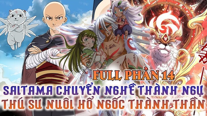 Saitama Chuyển Nghề Thành Ngự Linh Sư Nuôi Hổ Ngốc Thành Thần | Full Phần 14| Review Truyện Tranh