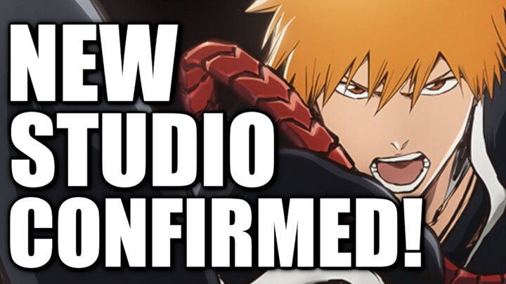 BLEACH TYBW ANIME GETS NEW STUDIO! MOVIE QUALITY COMING!!