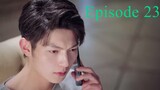 Love You Like Mountain and Ocean Episode 23 ENG Sub