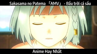 Sakasama no Patema 「AMV」 - Bầu trời cá sấu | Hay Nhất