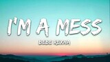 Bebe Rexha - I'm A Mess (Lyrics) 🎤