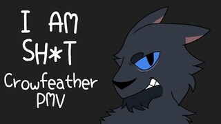 I am sh*t - Warrior Cats Crowfeather PMV -