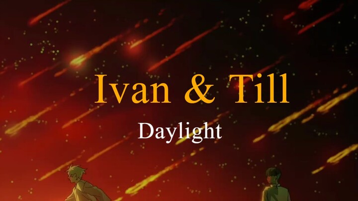 Ivan & Till • Daylight