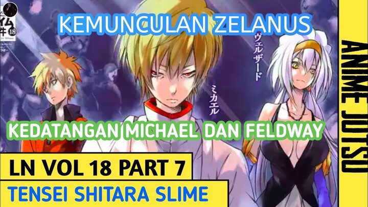 LN TENSURA VOL 18 PART 7 - TUJUAN DAN RENCANA MICHAEL DAN KEDATANGAN ZELANUS SANG INSECT LORD