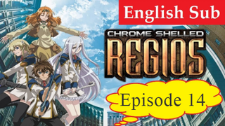 Chrome Shelled Regios Episode 14