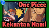 [One Piece] Kekuatan Nami Sangat Luar Biasa!_1