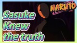 Sasuke Knew the truth