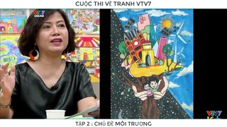 CUỘC THI VẼ THIẾU NHI VTV7 -CHỦ ĐỀ MÔI TRƯỜNG -TẬP 2