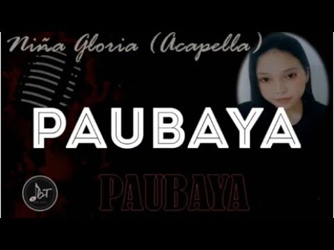 PAUBAYA with Lyrics || Acapella Cover by Niña Gloria